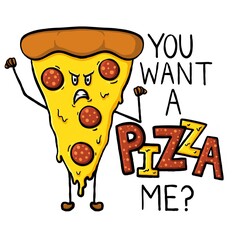 You want a PIZZA me?! Fun Pizza Pun Digital Illustration