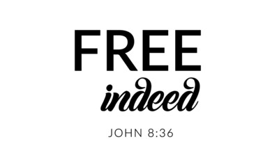 Obraz premium Free indeed, Christian Quote for print or use as poster, card, flyer or T Shirt