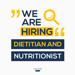 creative text Design (we are hiring Dietitian and Nutritionist),written in English language, vector illustration.