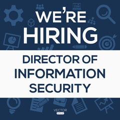 creative text Design (we are hiring Director of information security),written in English language, vector illustration.