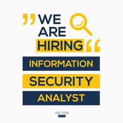 creative text Design (we are hiring Information Security Analyst),written in English language, vector illustration.