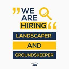 creative text Design (we are hiring Landscaper and Groundskeeper),written in English language, vector illustration.