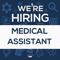 creative text Design (we are hiring Medical Assistant),written in English language, vector illustration.