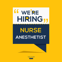 creative text Design (we are hiring Nurse Anesthetist),written in English language, vector illustration.