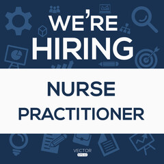 Obraz premium creative text Design (we are hiring Nurse Practitioner),written in English language, vector illustration.