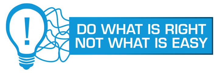 Obraz premium Do What Is Right Not What Is Easy Bulb Random Lines Box Horizontal 