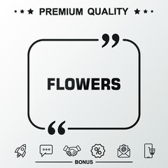 Flowers writing icon. Text inside quote symbol.