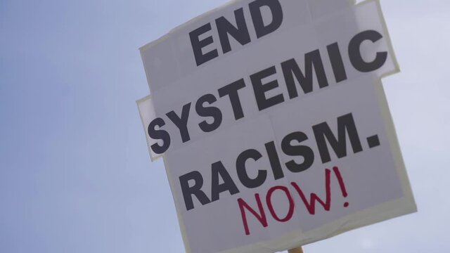 End Systemic Racism Now, Message Sign Board, Black Lives Matter Protests in USA as Consequence of Police Brutality on African Americans