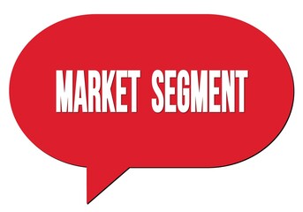 MARKET  SEGMENT text written in a red speech bubble