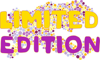Limited edition. Doodle style yellow and purple lettering. Typography poster design with dots pattern. Vector illustration.