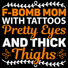 Naklejka na ściany i meble f-bomb mom with tattoos pretty eyes and thick thighs