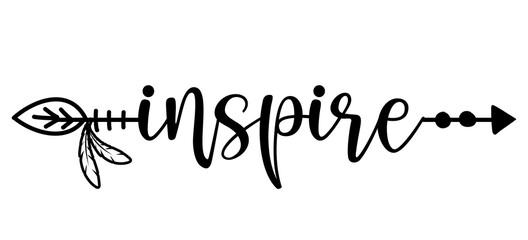 Inspire word in boho arrow - lovely lettering calligraphy quote. Handwritten  tattoo, ink design or greeting card. Modern vector art.