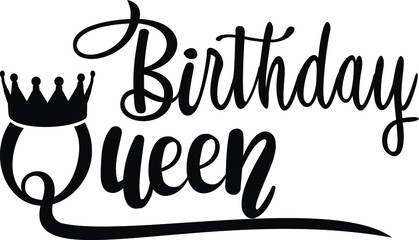 Birthday queen, Birthday font, suitable for print. Vector