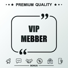 Vip mebber writing icon. Text inside quote symbol.