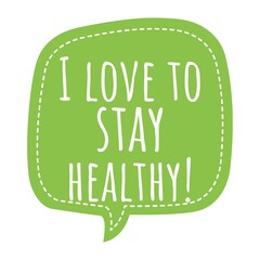 ''I love to stay healthy'' Lettering