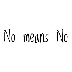 ''No means no'' Lettering