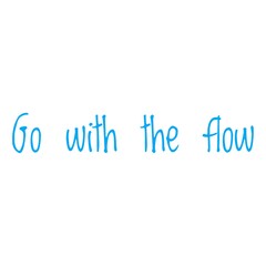 ''Go with the flow'' Lettering
