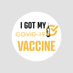 I got my covid-19 vaccine Stamp. Covid-19 vaccine. Flat vector logo.