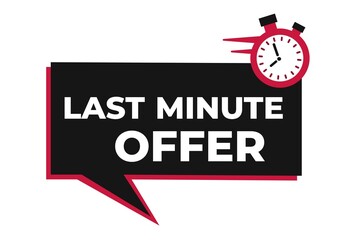 Last minute promotion or retail. Last minute offer watch countdown. Banner design template for marketing. 