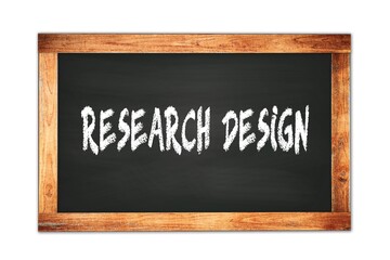 RESEARCH  DESIGN text written on wooden frame school blackboard.