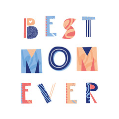 Best mom ever hand drawn lettering. Inspirational short message. Vector illustration. Poster, postcard and textile print design.