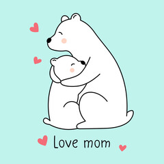Polar bear hugs baby bear. Love mom. Mother's Day greeting card. Vector illustration. Isolated on white. Good for t shirts, postcards.
