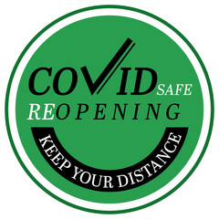 Reopening badge, Keep your distance green label sign for post covid-19 coronavirus pandemic, Vector illustration for door sign or coronavirus content