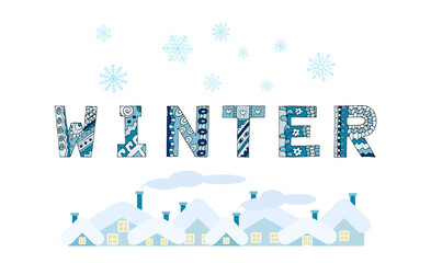 Fototapeta na wymiar The inscription WINTER in decorative painted letters with doodles, snowflakes and rooftops