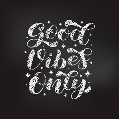 Good Vibes Only brush lettering. Vector stock illustration for banner or poster