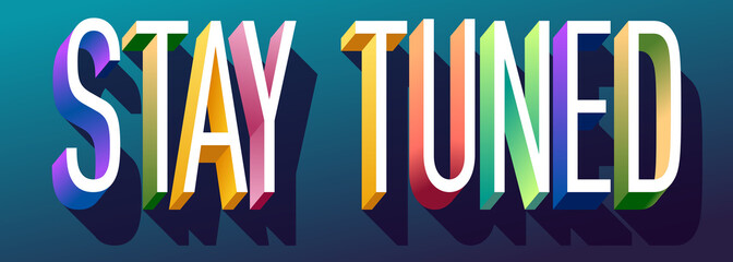 Colorful illustration of "Stay Tuned" text