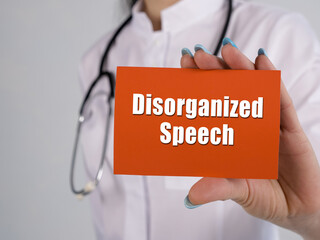 Medical concept meaning Disorganized Speech with sign on the page.