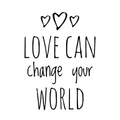 ''Love can change your world'' Lettering