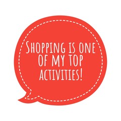 ''Shopping is one of my top activities'' Lettering