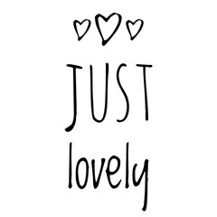 ''Just lovely'' Lettering
