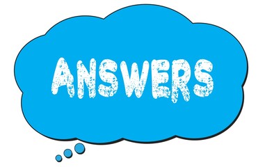 Fototapeta premium ANSWERS text written on a blue thought bubble.