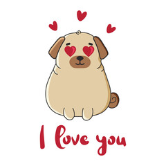 Сute dog breed pug.  The inscription: I love you! Excellent design for Valentine's day card, sticker, patch, poster, t-shirt, mug and other design.