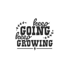 Naklejka premium Keep Going Keep Growing. For fashion shirts, poster, gift, or other printing press. Motivation Quote. Inspiration Quote.