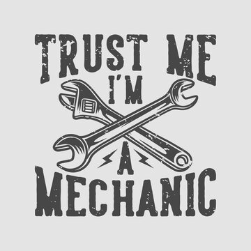 vintage slogan typography trust me i'm a mechanic for t shirt design