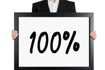 Businessman holds a big signboard with the message 100 percent number on isolated white background.