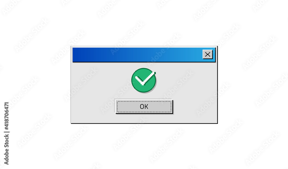 Fototapete Old computer window. Popup OK. Retro pixel graphic. Square frame for operating system informing message about completed task. Digital interface with buttons and green check mark sign. Vector notice