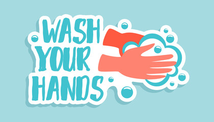 Wash your hands. Corona virus sticker. Doodle Covid-19 prevention lettering. Man lathering arms with soap. Hygienic skin cleaning. Soapy foam bubbles on palms. Preventive action, vector blue banner