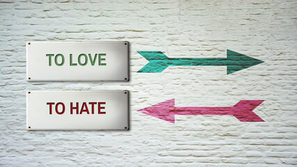 Street Sign TO LOVE versus TO HATE
