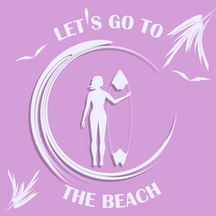 Girl with surfboard, seagull, wave - vector. Summer rest. Travel banner. Let's go to the beach