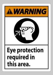 Warning Sign Eye Protection Required In This Area