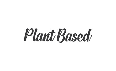 Plant based lettering design. Vegan and vegetarian calligraphy message.