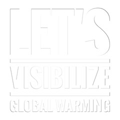 ''Let's visibilize global warming'' Lettering
