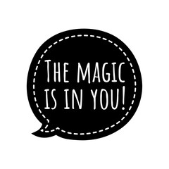 ''This magic is in you'' Lettering