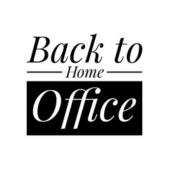 ''Back to home office'' Lettering