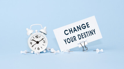 Change your destiny - concept of text on business card. Work and study concept