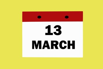 March 13 on a white calendar on a yellow background. Illustration of the calendar for March.